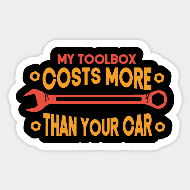 My toolbox costs more - Funny Mechanic Sticker by dennex85